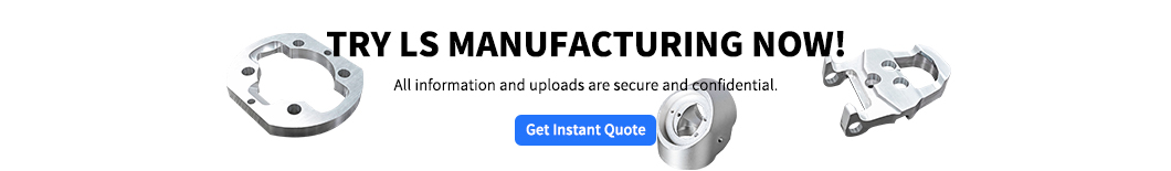 TRY LS MANUFACTURING NOW!
